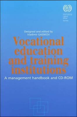 Vocational Education and Training Institutions: A Management Handbook and CD-ROM [With CDROM]