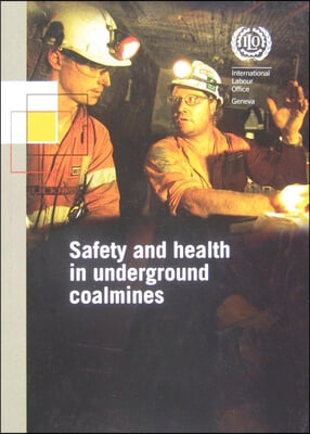 Safety and Health in Underground Coalmines: ILO Code of Practice