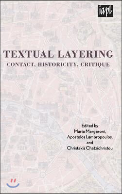 Textual Layering: Contact, Historicity, Critique