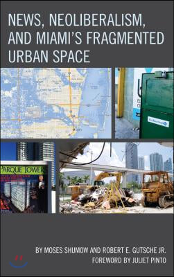 News, Neoliberalism, and Miami's Fragmented Urban Space