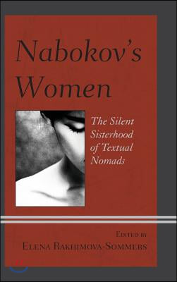 Nabokov&#39;s Women: The Silent Sisterhood of Textual Nomads