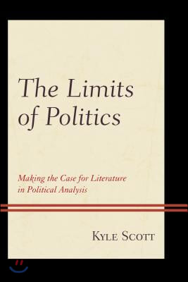 The Limits of Politics: Making the Case for Literature in Political Analysis