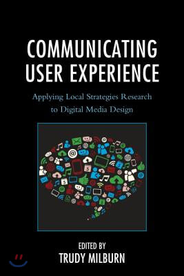 Communicating User Experience: Applying Local Strategies Research to Digital Media Design