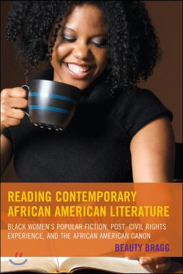 Reading Contemporary African American Literature: Black Women's Popular Fiction, Post-Civil Rights Experience, and the African American Canon