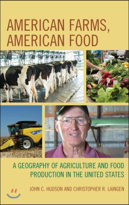 American Farms, American Food: A Geography of Agriculture and Food Production in the United States