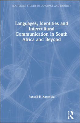 Languages, Identities and Intercultural Communication in South Africa and Beyond