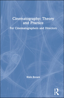 Cinematography: Theory and Practice