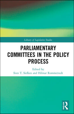 Parliamentary Committees in the Policy Process