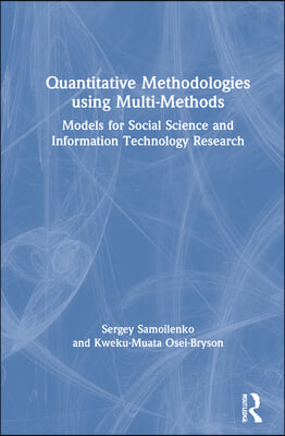 Quantitative Methodologies using Multi-Methods: Models for Social Science and Information Technology Research