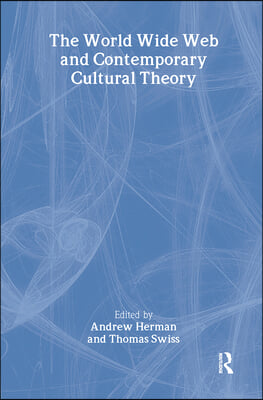 World Wide Web and Contemporary Cultural Theory