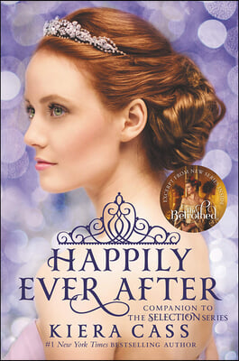 Happily Ever After: Companion to the Selection Series