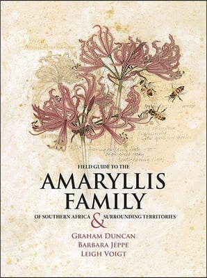 Field Guide to the Amaryllis Family of Southern Africa & Surrounding Territories