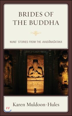 Brides of the Buddha: Nuns' Stories from the Avadanasataka