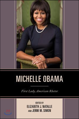 Michelle Obama: First Lady, American Rhetor