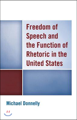 Freedom of Speech and the Function of Rhetoric in the United States