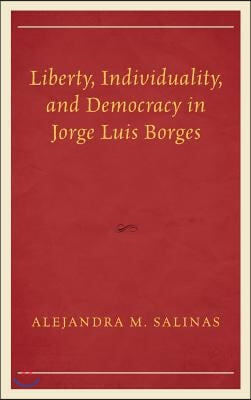 Liberty, Individuality, and Democracy in Jorge Luis Borges