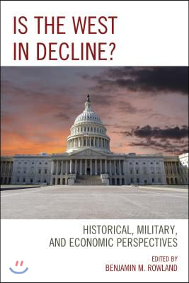 Is the West in Decline?: Historical, Military, and Economic Perspectives