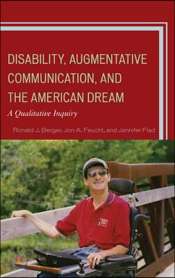 Disability, Augmentative Communication, and the American Dream: A Qualitative Inquiry