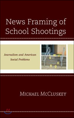 News Framing of School Shootings: Journalism and American Social Problems