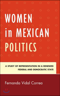 Women in Mexican Politics: A Study of Representation in a Renewed Federal and Democratic State