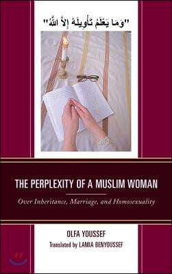 The Perplexity of a Muslim Woman: Over Inheritance, Marriage, and Homosexuality