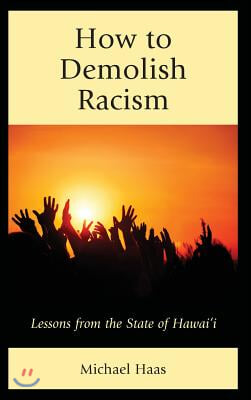 How to Demolish Racism: Lessons from the State of Hawai&#39;i