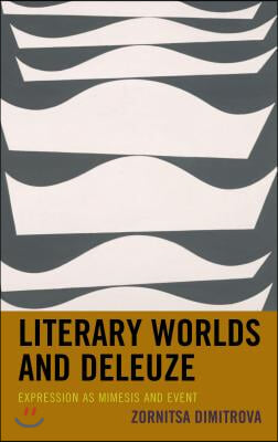 Literary Worlds and Deleuze: Expression as Mimesis and Event