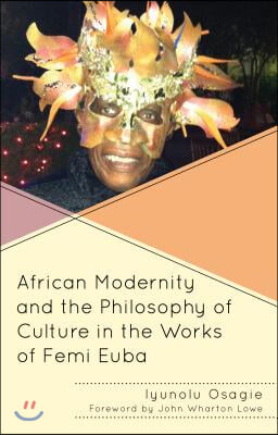 African Modernity and the Philosophy of Culture in the Works of Femi Euba