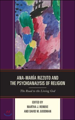 Ana-Mar&#237;a Rizzuto and the Psychoanalysis of Religion: The Road to the Living God