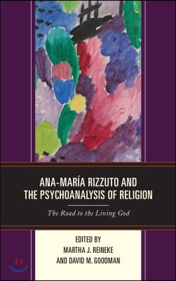 Ana-María Rizzuto and the Psychoanalysis of Religion: The Road to the Living God