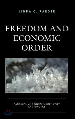 Freedom and Economic Order: Capitalism and Socialism in Theory and Practice