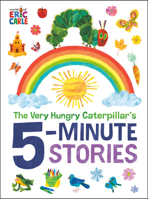 The Very Hungry Caterpillar&#39;s 5-Minute Stories