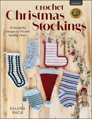 Crochet Christmas Stockings: 10 Delightful Designs to Fill with Holiday Cheer