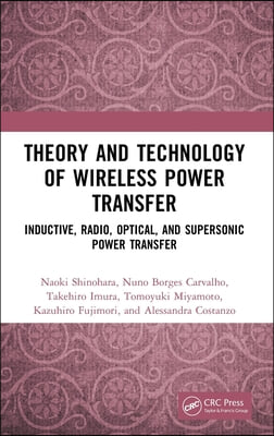 Theory and Technology of Wireless Power Transfer