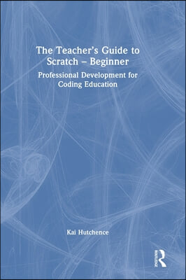 Teacher’s Guide to Scratch – Beginner