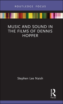 Music and Sound in the Films of Dennis Hopper