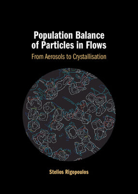 Population Balance of Particles in Flows: From Aerosols to Crystallisation