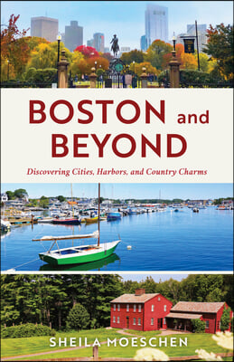 Boston and Beyond: Discovering Cities, Harbors, and Country Charms