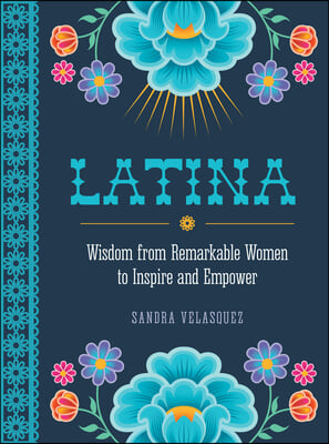 !Viva Latina!: Wisdom from Remarkable Women to Inspire and Empower