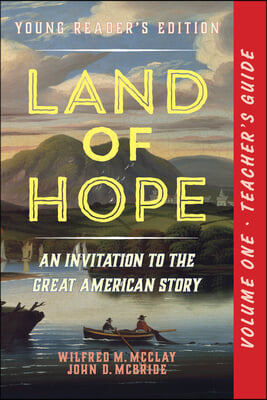 A Teacher's Guide to Land of Hope: An Invitation to the Great American Story (Young Reader's Edition, Volume 1)