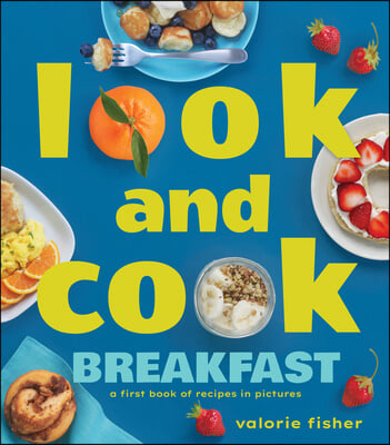 Look and Cook Breakfast: A First Book of Recipes in Pictures