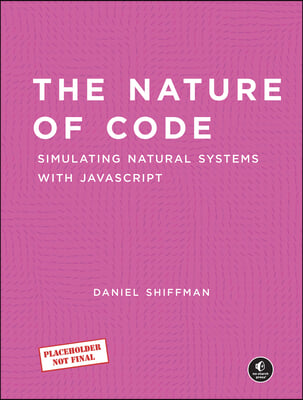 The Nature of Code: Simulating Natural Systems with JavaScript