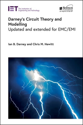 Darney&#39;s Circuit Theory and Modelling: Updated and Extended for Emc/EMI