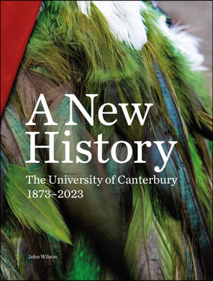 A New History: : The University of Canterbury 1873-2023