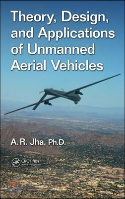 Theory, Design, and Applications of Unmanned Aerial Vehicles