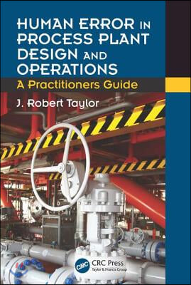 Human Error in Process Plant Design and Operations