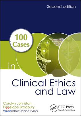 100 Cases in Clinical Ethics and Law