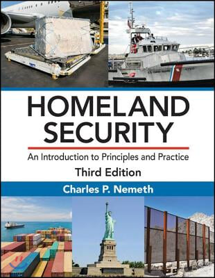 Homeland Security: An Introduction to Principles and Practice, Third Edition