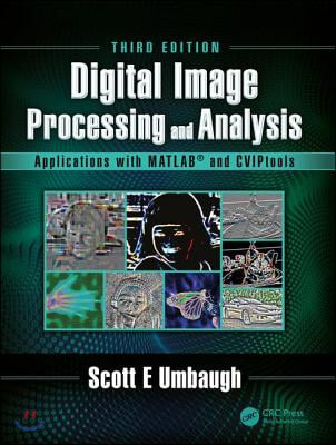 Digital Image Processing and Analysis: Applications with MATLAB and Cviptools