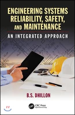 Engineering Systems Reliability, Safety, and Maintenance